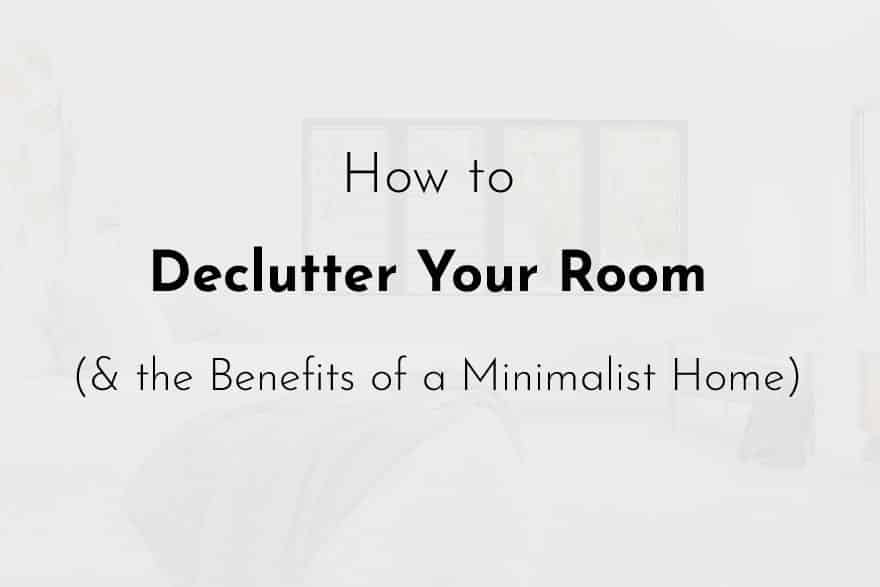 How to declutter your room