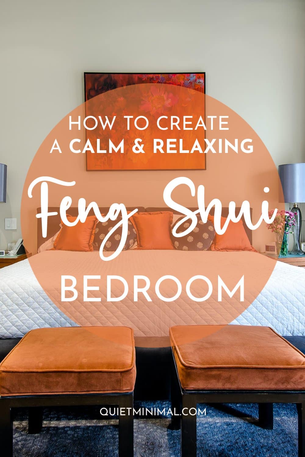 How to Create a Calm & Relaxing Feng Shui Bedroom (10 Simple Tips)