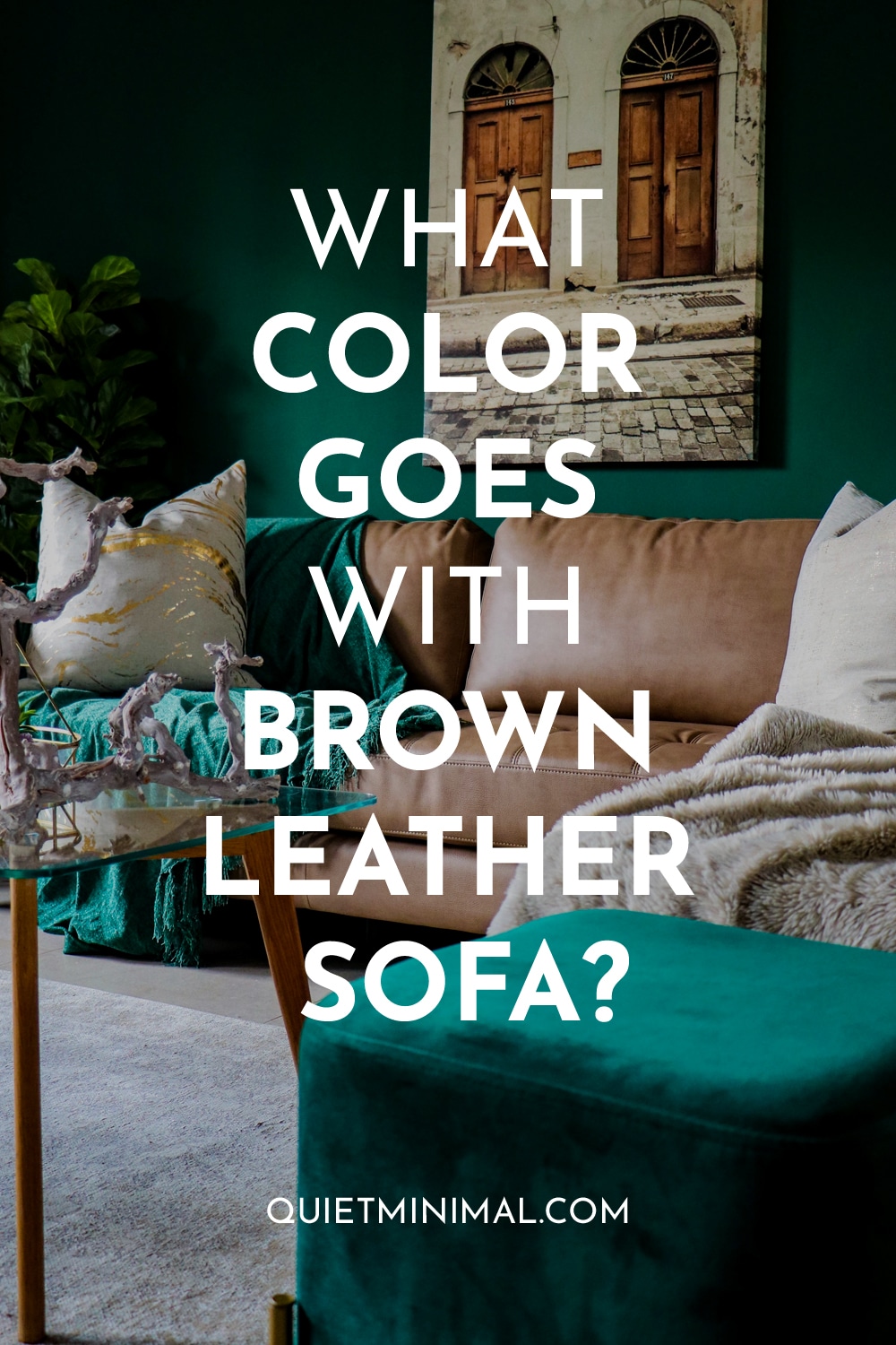 What Color Goes With Brown Leather Sofa? - Quiet Minimal - Interior ...