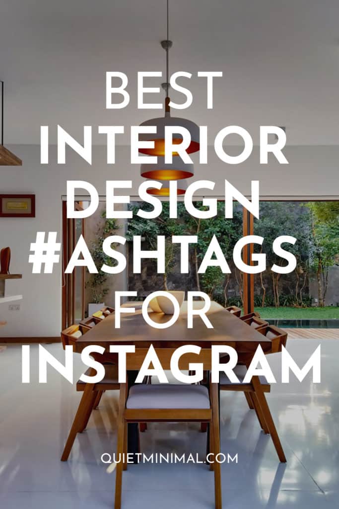 40+ Interior Design Hashtags for Instagram Quiet Minimal Interior