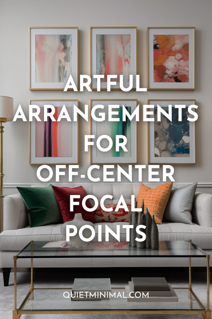 Artful arrangements for focal points.