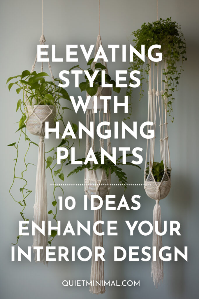 Elevating styles with 10 ways to enhance your interior design using hanging plants.