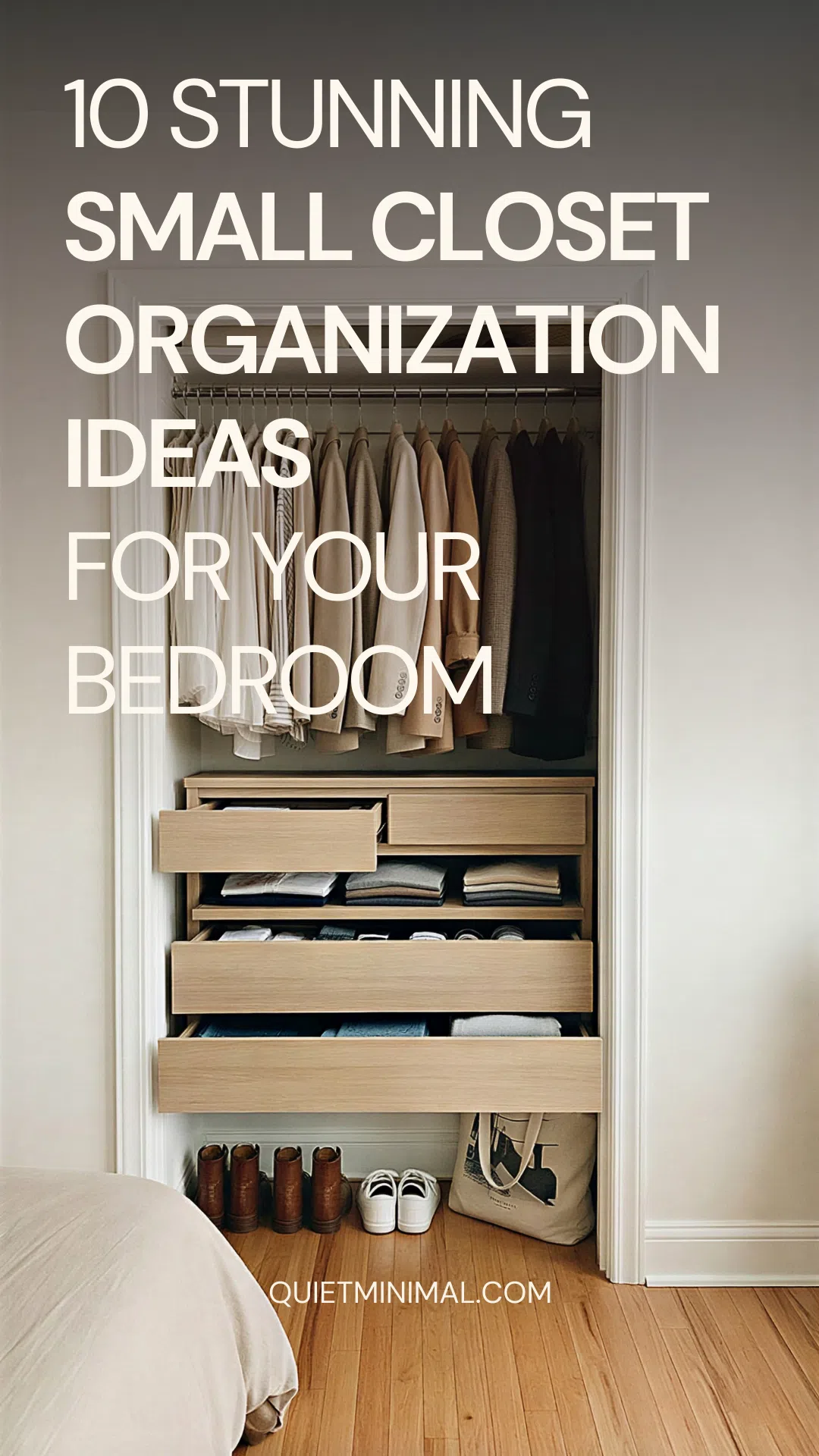 10 Small Closet Organization Ideas For Your Bedroom - Quiet Minimal