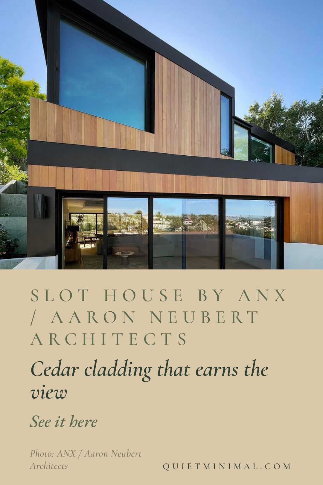 Slot House by ANX / Aaron Neubert Architects — Cedar cladding that earns the view